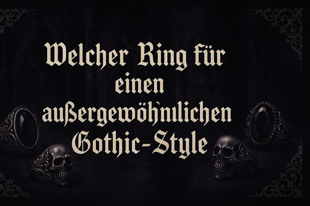 Welcher Ring für einen außergewöhnlichen Gothic-Style